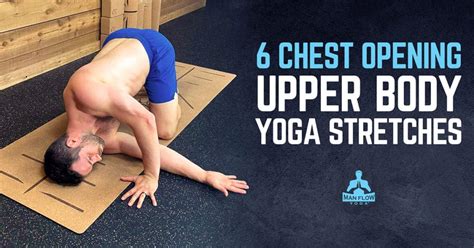 6 Chest Opening Upper Body Yoga Stretches - Man Flow Yoga