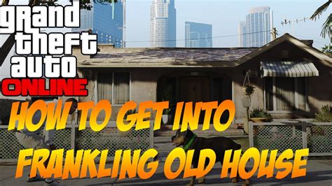 GTA 5 Online: How to get into Franklin's old house! (After 1.24/1.26 ...