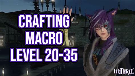 FFXIV 2.41 0448 Crafting Macro Level 20-35 (60 Sec Guide) - YouTube