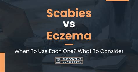 Scabies vs Eczema: When To Use Each One? What To Consider