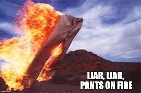 70以上 liar liar pants on fire meme 838964-Liar liar pants on fire meme