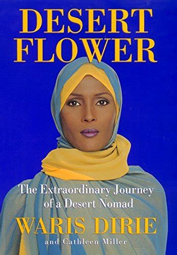 Desert Flower: The Extraordinary Journey of a Desert Nomad by Waris ...