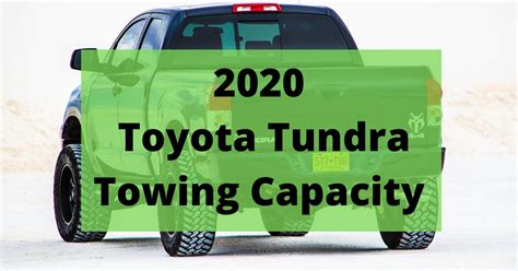 2020 Toyota Tundra Towing Capacity (All Variations)