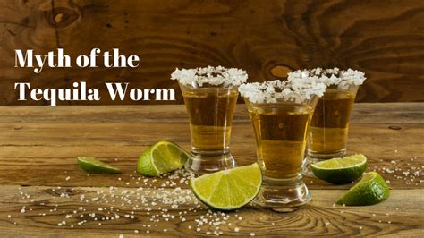 Myth of the Tequila Worm - Benitos Real Authentic Mexican Food Fort ...