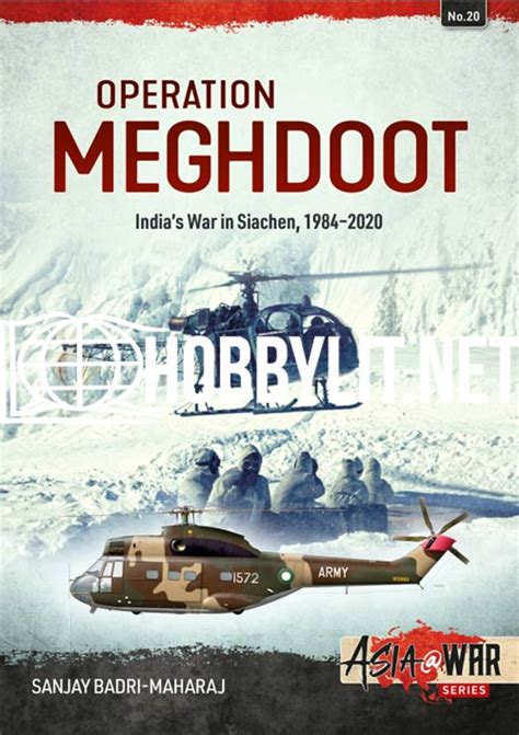 Operation Meghdoot. India’s War in Siachen, 1984-2020. Asia at War ...