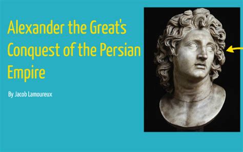 Alexander the Great's Conquer of the Persian Empire by Jacob Lamoureux ...