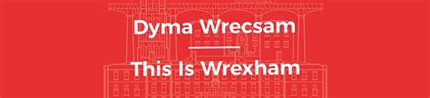 This Is Wrexham - Food, Drink, Events, Stay & Legendary Days Out!