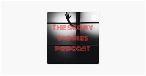 ‎The scary stories podcast on Apple Podcasts