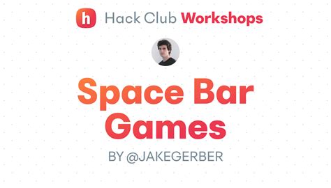 Space Bar Games – Hack Club