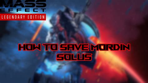 Mass Effect Legendary Edition: How to Save Mordin Solus | Attack of the ...