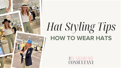 Hat Styling Tips: How To Wear Hats — The Wardrobe Consultant