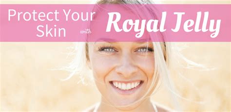 Royal Jelly Protects Skin from Sun and Boosts Collagen - Pahrump Honey ...