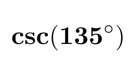 csc135 | cosec135 | csc(135)| cosec(135)| cosecant of 135 degree ...