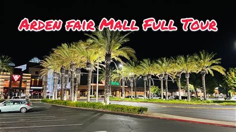 ARDEN FAIR MALL FULL TOUR IN SACRAMENTO CALIFORNIA - YouTube