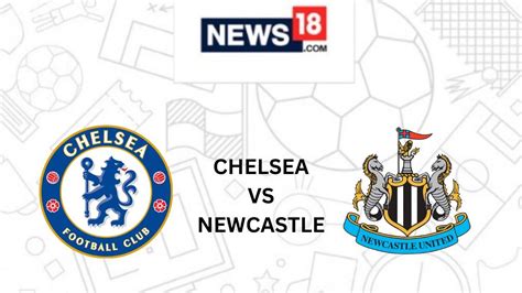 Chelsea vs Newcastle United Live Football Streaming For Premier League ...