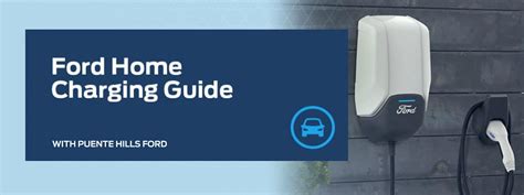 Ford EV Home Charging Guide | Puente Hills Ford