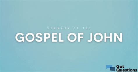 Summary of the Gospel of John - Bible Survey | GotQuestions.org