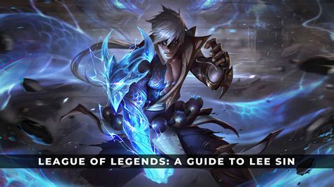 League of Legends: A Guide to Lee Sin - KeenGamer