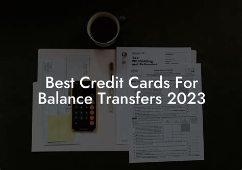 Best Credit Cards For Balance Transfers 2023 - Flik Eco