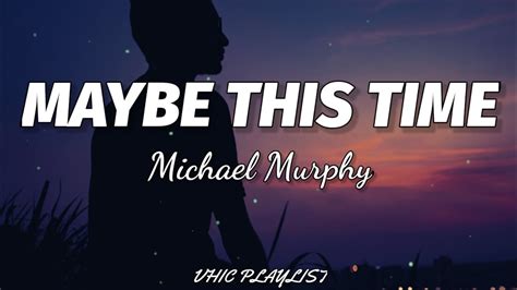 Michael Murphy - Maybe This Time (Lyrics)🎶 - YouTube