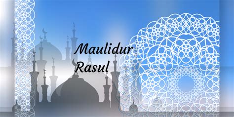 Maulidur Rasul in 2022/2023 - When, Where, Why, How is Celebrated?