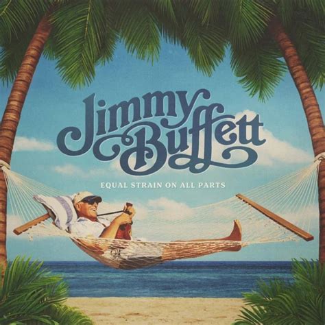 Jimmy Buffett's Estate Announces Posthumous Album 'Equal Strain on All ...