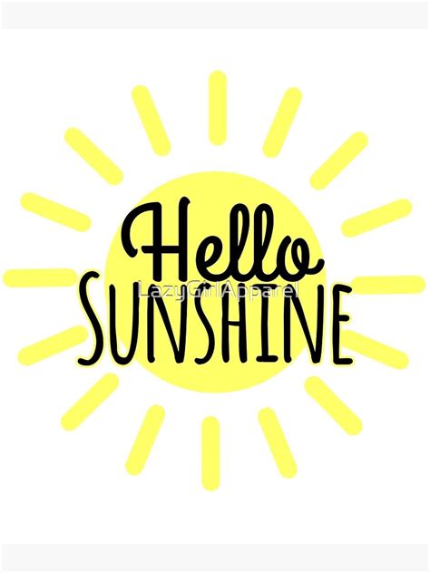 "Hello Sunshine" Poster for Sale by LazyGirlApparel | Redbubble