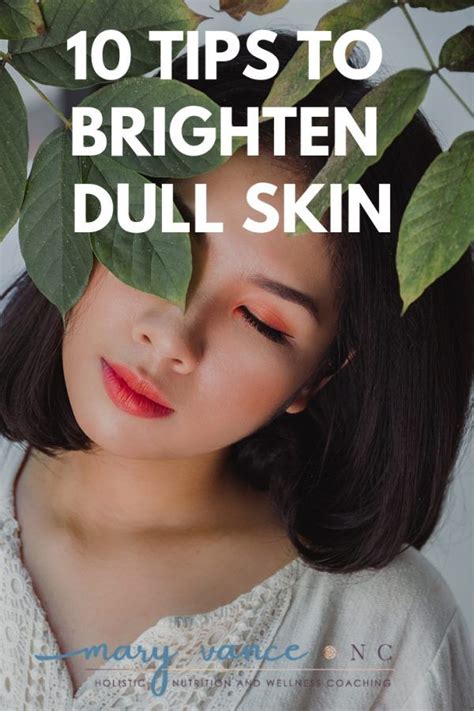 10 Tips to Brighten Dull Skin - Mary Vance, NC Natural Face Skin Care ...