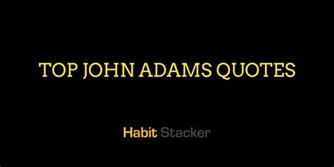 40 Best Thoughtful John Adams Quotes - Habit Stacker