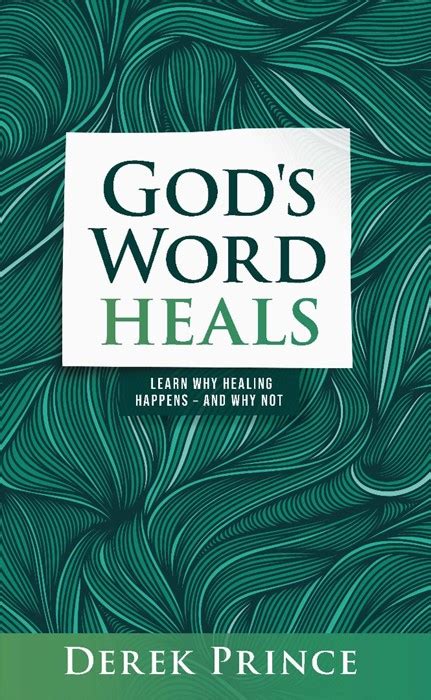 God's Word Heals: Learn Why Healing Happens - and Why Not ...