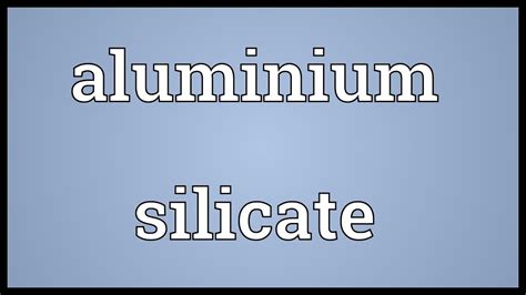 Aluminium silicate Meaning - YouTube