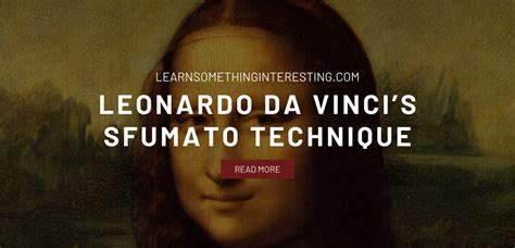 Leonardo da Vinci’s Sfumato Technique – Learn Something Interesting