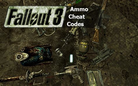 Fallout 3 Ammo Cheat Codes