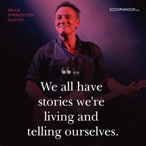 25 Quotes By Bruce Springsteen That Will Give Your Strength To Conquer ...