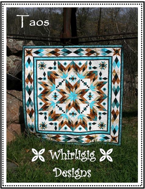 Taos Quilt PATTERN by Whirligig Designs, 2 sizes - Quilting In The Valley