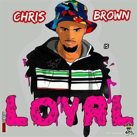 Chris Brown - Loyal - Single Lyrics and Tracklist | Genius