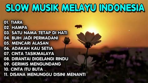 Lagu Malaysia Pengantar Tidur - Slow musik melayu indonesia - Lagu ...