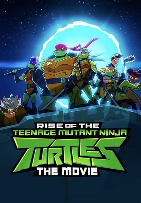 Rise of the Teenage Mutant Ninja Turtles: The Movie (2022) - ⭐7.3/10 ...