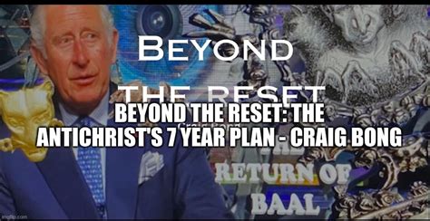 Beyond The Reset: The Antichrist's 7 Year Plan - Craig Bong (Video ...