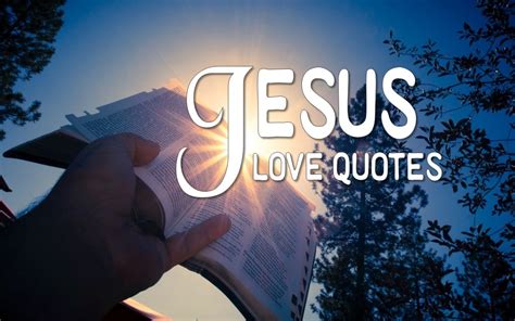 15+ Powerful Jesus Love Quotes | Jesus' Teachings On Love Quotes