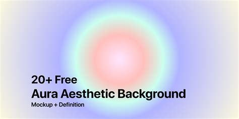 20+ Free Aura Aesthetic Background | Figma Community