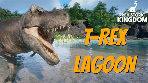 Prehistoric Kingdom Alpha - T Rex Habitat Lagoon - YouTube