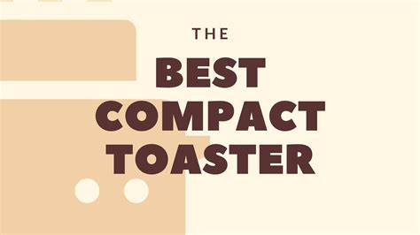 5 Best Compact Toasters in 2022