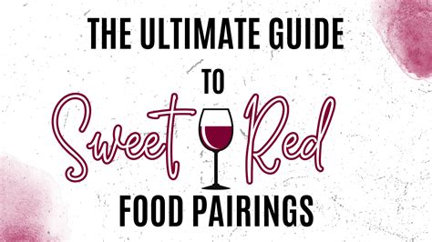 Sweet Red Food Pairing: An Expert's Guide | Wine Club