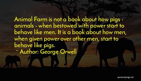 George Orwell Quotes: Animal Farm Is Not A Book About How Pigs ...