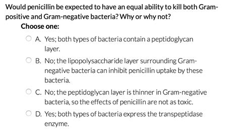 SOLVED: Would penicillin be expected to have an equal ability to kill ...