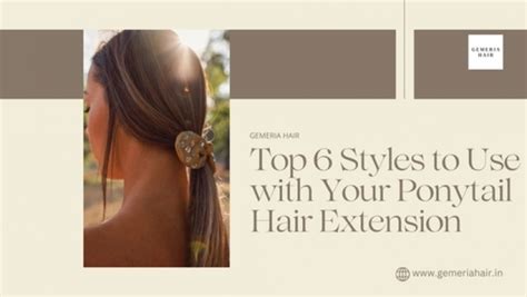 Top 6 Styles to Use with Your Ponytail Hair Extension