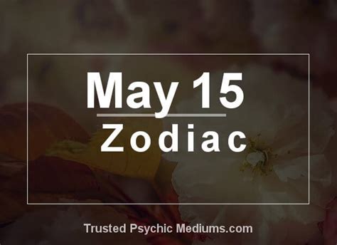 May 15 Zodiac - Complete Birthday Horoscope & Personality Profile