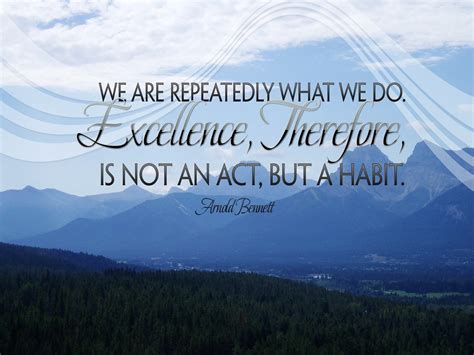 Excellence Quote by Arnold Bennett | Famous inspirational quotes ...