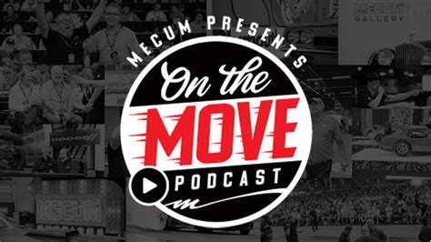 Mecum Auctions to Launch “On the Move” Podcast - Motor Sports NewsWire